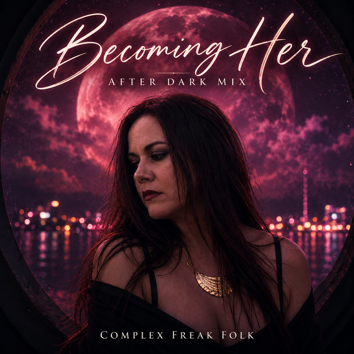 Becoming Her (After Dark Mix) — Complex Freak Folk